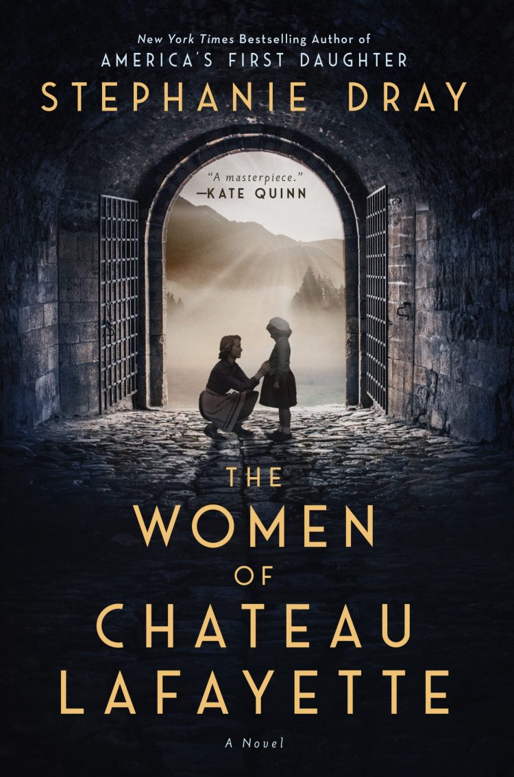 COVER REVEAL: Stephanie Dray’s THE WOMEN OF CHATEAU LAFAYETTE